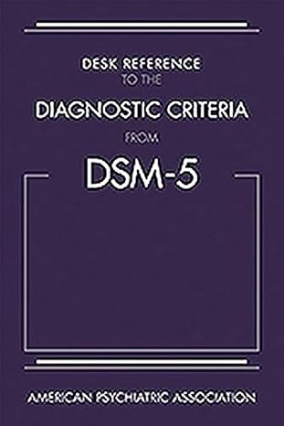 Desk Reference to the Diagnostic Criteria from DSM-5(TM)