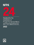 NFPA 24, Standard for the Installation of Private Fire Service Mains and Their Appurtenances, 2022 Edition