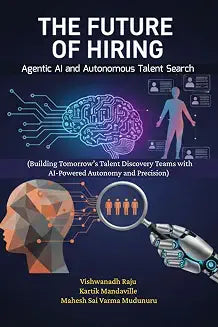 The Future of Hiring: Agentic AI and Autonomous Talent Search (Building Tomorrow’s Talent Discovery Teams with AI-Powered Autonomy and Precision)
