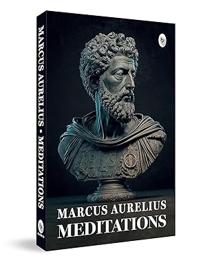 Meditations by Marcus Aurelius | Ancient Wisdom on Purpose, Calm & Personal Growth | Philosophy, Stoicism & Self-Mastery | A Stoic Classic for Mental Strength & Inner Clarity | Wisdom for Modern Living | Original Premium Paperback Edition | Best Seller