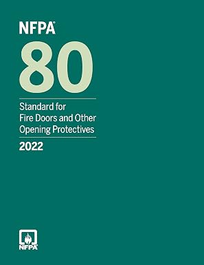 NFPA 80, Standard for Fire Doors and Other Opening Protectives, 2022 Edition
