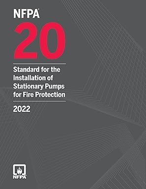 NFPA 20, Standard for the Installation of Stationary Pumps for Fire Protection, 2022 Edition