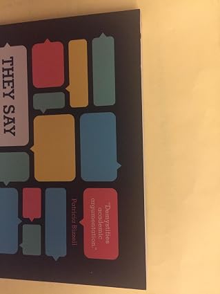 "They Say / I Say": The Moves That Matter in Academic Writing, with 2016 MLA Update (Third Edition)