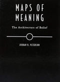 Maps of Meaning: The Architecture of Belief