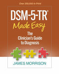 DSM-5-TR® Made Easy : The Clinician's Guide to Diagnosis by James Morrison (2023, Hardcover)