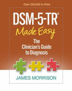 DSM-5-TR® Made Easy : The Clinician's Guide to Diagnosis by James Morrison (2023, Hardcover)