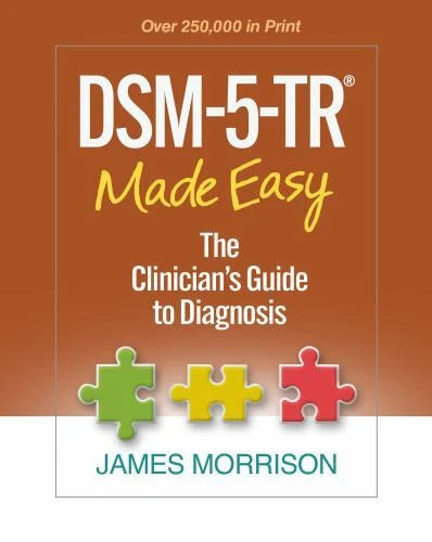 DSM-5-TR® Made Easy : The Clinician's Guide to Diagnosis by James Morrison (2023, Hardcover)