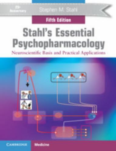 Stahl's Essential Psychopharmacology : Neuroscientific Basis and Practical Applications by Stephen M. Stahl (2021, Trade Paperback)